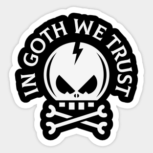 In Goth We Trust (Gothic / Skull / Death’s Head) Sticker